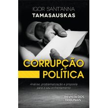 Corrupção Política. Análise, problematização e proposta para o seu enfrentamento
