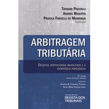 Arbitragem Tributária Desafios Institucionais Brasileiros e a Experiência Portuguesa 2º edição