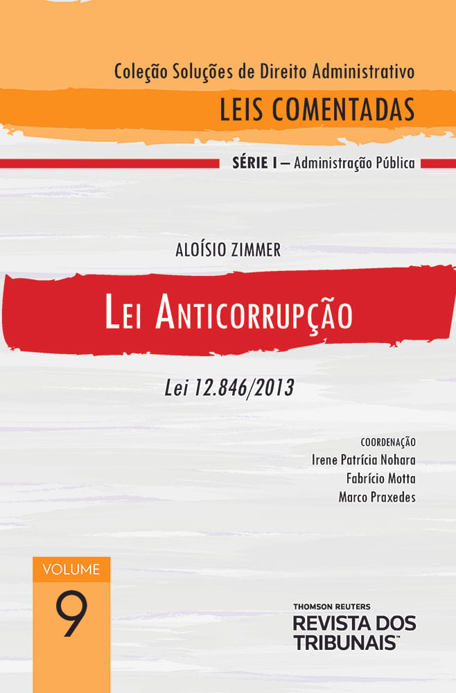 Colecao-Solucoes-de-Direito-Administrativo---Leis-Comentadas-Volume-9---Lei-Anticorrupcao-1º-edicao