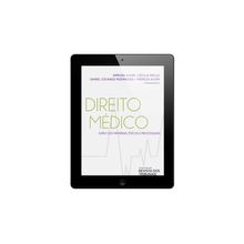 E-Book Direito Médico - Aspectos Materiais, Éticos E Processuais