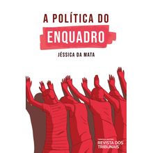A Política do Enquadro