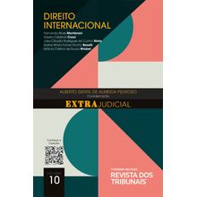 O Direito e o Extrajudicial: Direito Internacional - Volume 10