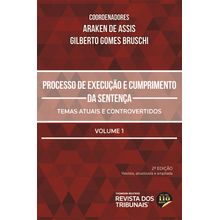 Processo de Execução e Cumprimento da Sentença - Temas Atuais e Controvertidos - Volume 1 - 2° Edição