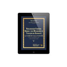 E-book Regularização Fundiária Urbana e seus Mecanismos de Titulação dos Ocupantes - Coleção Direito Imobiliário - 2° Edição - Vol 5