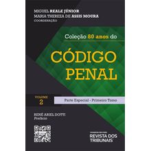 Coleção 80 anos do Código Penal – Volume II - Parte Especial - Primeiro Tomo