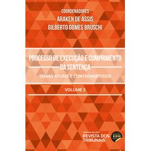 Processo de Execução e Cumprimento da Sentença - Volume 3 - 1 Edição
