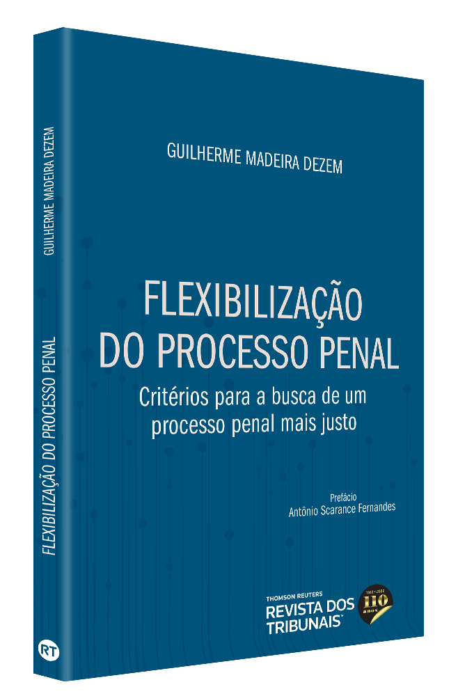 Flexibiliza o do Processo Penal Crit rios para a busca de um processo penal mais justo Thomson Reuters