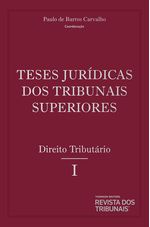 Teses-Juridicas-dos-Tribunais-Superiores--Direito-Tributario-Volume-3-Tomo-1