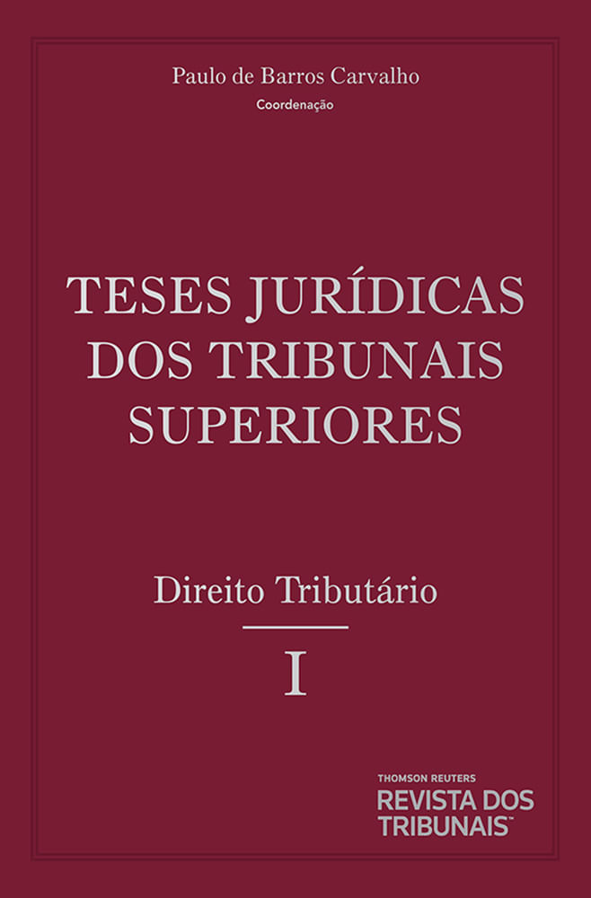 Teses-Juridicas-dos-Tribunais-Superiores--Direito-Tributario-Volume-3-Tomo-1