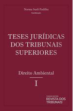 Teses-Juridicas-dos-Tribunais-Superiores-Direito-Ambiental-Volume-4-Tomo-1