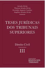 Teses-Juridicas-dos-Tribunais-Superiores--Direito--Civil-Volume-6-Tomo-3