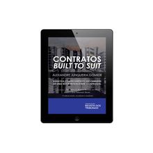 E-book - Contratos Built to Suit - Aspectos Controvertidos Decorrentes de uma Nova Modalidade Contratual - 2ª Edição