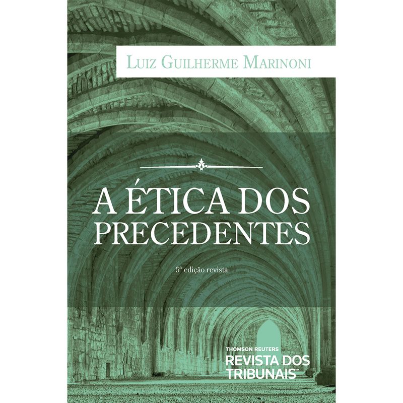 Capa do livro “A Ética dos Precedentes”, com a imagem de fundo de um corredor em tons de verde, o título e o nome do autor.