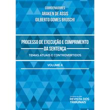 Processo de Execução e Cumprimento da Sentença - Volume 4 - 1ª Edição