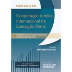 Cooperacao-Juridica-Internacional-na-Execucao-Penal