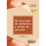 Da-execucao-de-alimentos-e-prisao-do-devedor----Volume-1---12ª-Edicao