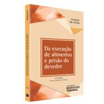 Da-execucao-de-alimentos-e-prisao-do-devedor----Volume-1---12ª-Edicao