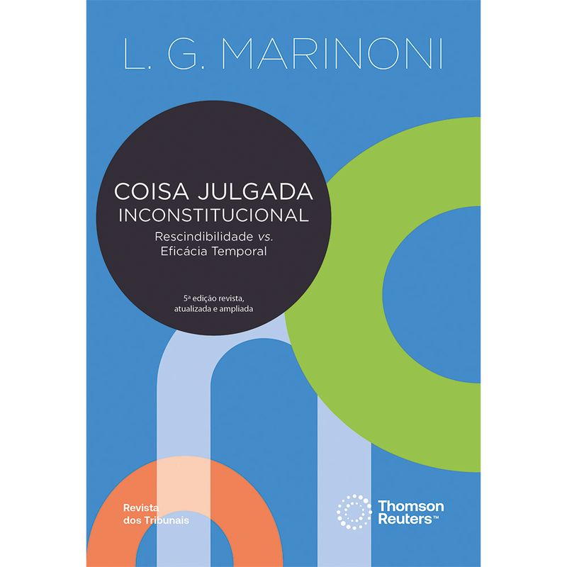 Coisa-Julgada-Inconstitucional---RESCINDIBILIDADE-vs.-EFICACIA-TEMPORAL---5ª-Edicao