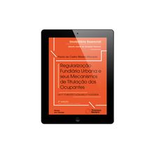 E-Book - Regularização Fundiária Urbana e seus Mecanismos de Titulação dos Ocupantes - Coleção Imobiliário Essencial - 3ª Edição