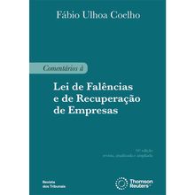 Comentarios à Lei de Falencias e de Recuperação de Empresas - 16ª Edição