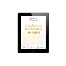 E-Book - Ação Civil Pública após 40 Anos