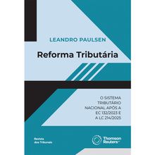 Reforma Tributária - O Sistema Tributário Nacional após a EC 132/2023 e a LC 214/2025